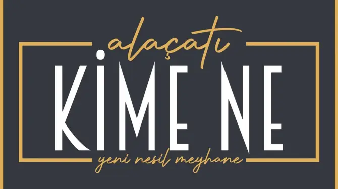 Kime Ne Alaçatı - İzmir Mekan Rehberi